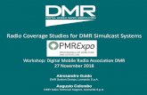 Radio Coverage Studies for DMR Simulcast Systems1 Radio Coverage Studies for DMR Simulcast Systems Workshop: Digital Mobile Radio Association DMR 27 November 2018 Alessandro Guido