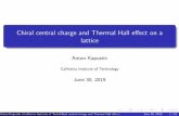 Chiral central charge and Thermal Hall e ect on a lattice...Chiral central charge and Thermal Hall e ect on a lattice Anton Kapustin California Institute of Technology June 30, 2019