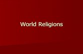 World Religions - mrriverashistorypage.weebly.commrriverashistorypage.weebly.com/.../6/15667974/gh_9_-_world_religions.pdf · World Religions Vocabulary n Monotheism – Belief in