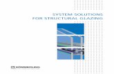 SYSTEM SOLUTIONS FOR STRUCTURAL GLAZING · in Structural Glazing construction these requirements can be combined in an ideal way. They have excellent resistance against extreme climate