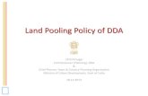 Land Pooling Policy of DDALand Pooling Policy of DDA J.B.Kshirsagar Commissioner (Planning), DDA & Chief Planner, Town & Country Planning Organisation Ministry of Urban Development,