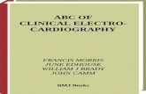 ABC OF CLINICAL ELECTRO- CARDIOGRAPHY · ABC OF CLINICAL ELECTROCARDIOGRAPHY Edited by FRANCIS MORRIS Consultant in Emergency Medicine, Northern General Hospital, Sheffield JUNE EDHOUSE