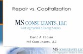 Repair vs. Capitalization · 2013-06-19 · Capitalization • On December 23, 2011, the IRS issued the long-awaited Repair vs. Capitalization regulations that will have significant