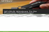 SPYRUS Windows To Go Products (Technology)The SPYRUS Windows To Go (WTG) drives have been designed with this kind of threat environment in mind. In particular, the secure WTG drives