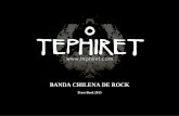 BANDA CHILENA DE ROCK - Amazon Web Services...TEPHIRET: “Conciencia de vida, conciencia interior” TEPHIRET (pronunciado téfiret) es una banda de rock, sin apellido. Formada en