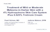 Treatment of Mild or Moderate Melasma in Darker Skin with ......Treatment of Mild or Moderate Melasma in Darker Skin with a 4% Hydroquinone Skin Care System Plus 0.025% Tretinoin Cream
