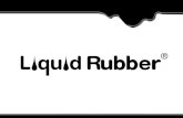 LIQUID RUBBER PROVIDES A DURABLE QUALITY FOR · 2017-12-19 · LIQUID RUBBER PROVIDES A DURABLE QUALITY FOR WATERPROOFING, AIR BARRIERS AND SURFACE PROTECTION Liquid Rubber Europe