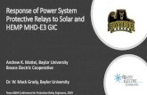 Response of Power System Protective Relays to …prorelay.tamu.edu/wp-content/uploads/sites/3/2019/03/...Response of Power System Protective Relays to Solar and HEMP MHD-E3 GIC Andrew