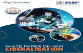 WHITE PAPER ON WIFI LIBERALISATION Paper on...4 White Paper on Wifi Liberalisation One of the greatest marvels of our times, undoubtedly, is the digital revolution. It has pushed through