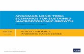 Myanmar Long-term Scenarios for Sustained Macroeconomic …Myanmar: Long-Term Scenarios for Sustained Macroeconomic Growth The paper uses a dynamic economic forecasting model to evaluate