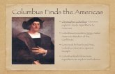 Columbus Finds the Americas · Columbian Exchange–transfer of animals and plants to new continents. The Impact on Native Americans ... Triangular trade–trade between Africa, West