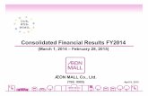 Consolidated Financial Results FY2014 · < OHK Machinaka Studio  > Aeon Mall Wakayama Aeon Mall Okayama Aeon Mall Tendo Aeon Mall Nagoya Chaya Aeon Mall Kyoto Katsuragawa