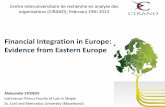 Financial Integration in Europe: Evidence from Eastern Europe · 2013-11-14 · Financial Integration in Europe: Evidence from Eastern Europe. ... • Until about 2001, the living
