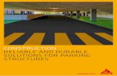Reliable and durable solutions for car park structures...2 CONSTRUCTION RELIABLE AND DURABLE SOLUTION FOR PARKING STRUCTURES PROTECTION FROM THE BASE-MENT TO THE ROOF Flooring for