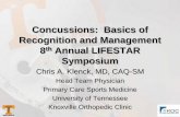 Chris A. Klenck, MD, CAQ-SM · Concussions: Basics of Recognition and Management 8th Annual LIFESTAR Symposium Recognition and Management th th Symposium Chris A. Klenck, MD, CAQ-SM