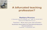 A bifurcated teaching profession? · A bifurcated teaching profession? Barbara Preston! 21 Boobialla Street O’CONNOR ACT 2602 Ph: 02 6247 8919 barbara.preston@netspeed.com.au! Teachers