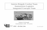 Interim Brigade Combat Team Ammunition Logistics ... · IBCT Ammunition Support All must fully understand and agree to this system! Many owners & stakeholders • CINCs - Warfighters