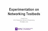 Networking Testbeds Experimentation on - NYU - Homewitestlab.poly.edu/~ffund/el6383/files/Experimentation+on+Testbeds.pdf · Experimentation on Networking Testbeds Fraida Fund NYU