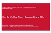 How Do We Help Them - Deprescribing at EOLHow Do We Help Them - Deprescribing at EOL Ruth Medak, MD, FACP Medical Director, Providence Hospice ... omeprazole 20mg daily Fosamax 70mg