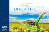 Weather, climate and the air We Breathe · intrOductiOn The air we breathe is constantly changing. Urban growth, land-surface modification and climate change, all spurred by an explosion