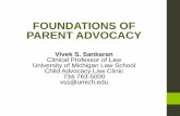 FOUNDATIONS OF PARENT ADVOCACY - Minnesota · 2013-05-28 · FOUNDATIONS OF PARENT ADVOCACY Vivek S. Sankaran Clinical Professor of Law University of Michigan Law School Child Advocacy