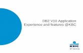 DB2 V10 Application Experience and features @KBC DB2 10 Experience.pdf · 2020-02-29 · 10 December, 27. 2012 USABLE FEATURES ADDITIONAL non -key columns in a UNIQUE index V10 expands