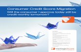 Consumer Credit Score Migration - VantageScore5 - VantageScore: Consumer Credit Score Migration. consumer credit scores on a quarterly or monthly basis in order to separate consumers
