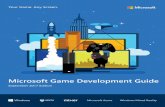Microsoft Game Development Guide · 2018-10-16 · Game Development Guide 092017 Game development resources 4 From documentation to developer programs, forums, blogs, and samples,