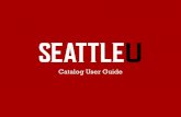 Catalog User Guide - Seattle Universitycatalog.seattleu.edu/mime/media/view/27/2556/Catalog+User+Guide+2015.pdf · advanced search options. intuitive navigation. and 2009-2010 Undergraduate