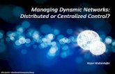 Managing Dynamic Networks: Distributed or Centralized … and DSDN 2014 without...Loop Detection • Will a new rule u.new = v induce a loop? – We know that the graph so far has