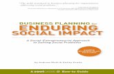 Business Planning for Enduring Social Impactbusiness planning is an essential tool for guiding organizational actions and acquiring resources for all types of organizations whose primary