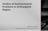 Outline of Environmental Problems in Arkhangelsk …nortech.oulu.fi/Oulanka/NLarionov_Arkhangelsk.pdfArkhangelsk region. Regional climate change Shift of the temperature frontiers