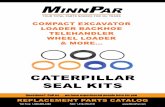 CATERPILLAR SEAL KITS - MinnParCaterpillar Seal Kits Welcome to MinnPar Your Quality Parts Source Since 1982, MinnPar has supplied customers from around the world with Genuine, OEM