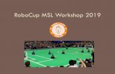 RoboCup MSL Workshop 2019 · 2019-11-27 · Introducing a new omni-directional mirror Evolution of our non distorting mirror Already presented in 2019 A square in the horizontal plane