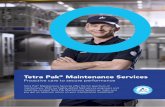 Tetra Pak Maintenance Services · Tetra Pak® Maintenance Services Proactive care to secure performance Tetra Pak® Maintenance Services offer the full spectrum of maintenance. With