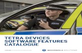TETRA Devices Software Features Catalogue · CATALOGUE | TETRA DEVICES SOFTWARE FEATURES SECURITY PAGE 6 Static Cipher Keys Over The Air Reprogramming Over the Air provision of Static