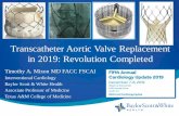 Transcatheter Aortic Valve Replacement in 2019: Revolution ...Transcatheter Aortic Valve Replacement in 2019: Revolution Completed Timothy A. Mixon MD FACC FSCAI Interventional Cardiology