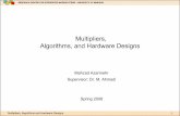 Multipliers, Algorithms, and Hardware DesignsShift/Add Multiplication AlgorithmShift/Add Multiplication Algorithm • Sequential multiplication can be done by aSequential multiplication