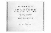 BRADFORD HISTORY 1853-1953 - Anno Dominicomprehensive volume "The Chess-player's Handbook" had by that time reached Bradford, his "maxims and advice" had been absorbed, and his detailed