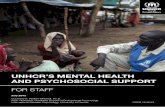 UNHCR’S MENTAL HEALTH AND PSYCHOSOCIAL SUPPORT · UNHCR’S MENTAL HEALTH AND PSYCHOSOCIAL SUPPORT FOR STAFF July 2013 Courtney E. Welton-Mitchell, Ph.D. Asst. Professor, Graduate