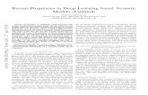 Recent Progresses in Deep Learning based Acoustic Models ... · in deep learning based acoustic models and the motivation and insights behind the surveyed techniques. We ﬁrst discuss