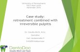 Case study: retreatment combined with irreversible pulpitis · Irrigation protocol: ... The rate of success concerning endodontic retreatment on tooth 35 is controversially discussed