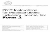form 2 instructions - Mass.Gov2017 Instructions for Massachusetts Fiduciary Income Tax Form 2 ... to the business’ compliance with the job creation requirements applicable to a certified