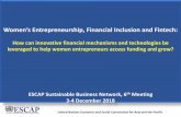 Women’s Entrepreneurship, Financial Inclusion and Fintech Catalyzing... · 2018-12-13 · United Nations Economic and Social Commission for Asia and the Pacific 1 Women’s Entrepreneurship,