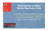 Downsizing a Claus Sulfur Recovery Unit - Refining Community · 2017-08-03 · By Charles L. Kimtantas and Martin A. Taylor ckimtant@Bechtel.com & mataylo1@Bechtel.com Bechtel Hydrocarbon