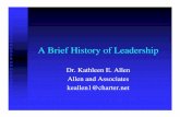 A Brief History of Leadership - Kathleen Allen...leadership concepts are framed within this context. A Brief History of Leadership Theory First a look at different theories Examining