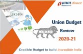 Union Budget - content.icicidirect.comcontent.icicidirect.com/mailimages/IDirect_BudgetReview_2020-21.pdfies – h ICK Union Budget 2020-21 has carried forward the government’svision