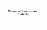 Chemical Kinetics and Stability · 2019-07-18 · Rate Constants, Half-Life, Shelf Life, and Apparent or Pseudo-order • Specific Rate Constant: • The Rate constant, k, • Any