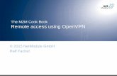 The M2M Cook Book Remote access using OpenVPN · The arrangement is key Service Service PC Server OpenVPN Server Internet Router Firewall Customer PLC 3G Router computer Ethernet