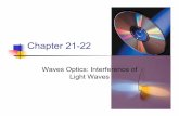 Chapter 22 Wave Opticshomepage.smc.edu/kocharian_armen/Physics9/Chapter 22.pdf · 2007-05-21 · Interference in Thin Films, 6 If the thin film is between two different media, one